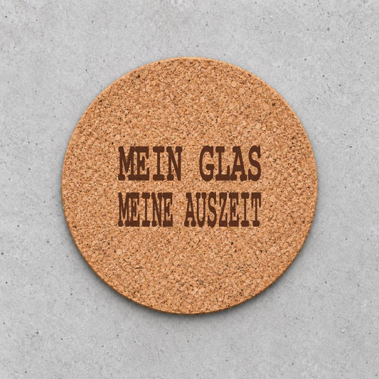 Korkuntersetzer „Mein Glas, meine Auszeit“ – gravierter Spruch | Geschenk für Genießer