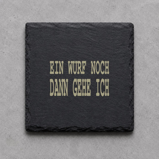 Schieferuntersetzer „Ein Wurf noch, dann gehe ich“ – gravierter Spruch | Geschenk für Angler
