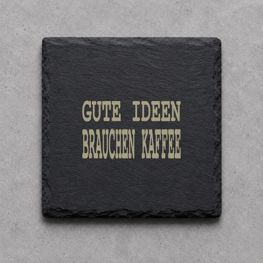 Schieferuntersetzer „Gute Ideen brauchen Kaffee“ – gravierter Spruch | Geschenk für Kaffeefans