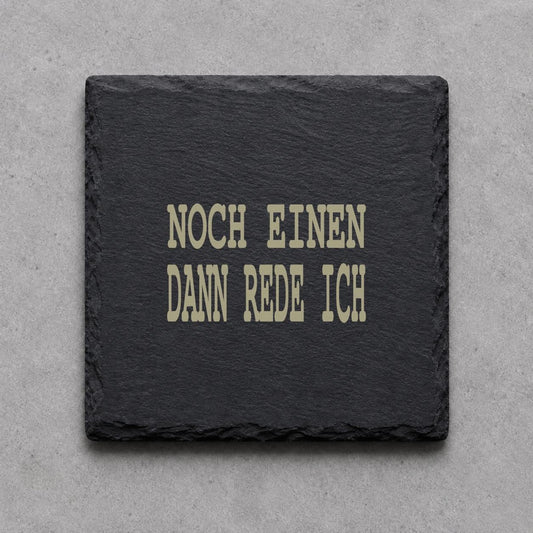 Schieferuntersetzer „Noch einen, dann rede ich“ – gravierter Spruch | Geschenk für Kaffeefans