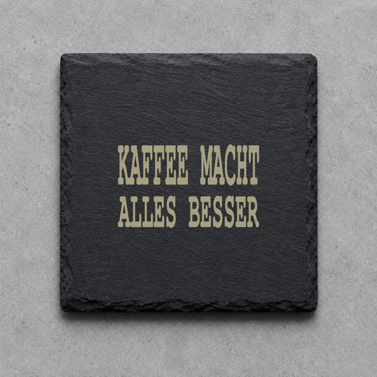 Schieferuntersetzer „Kaffee macht alles besser“ – gravierter Spruch | Geschenk für Kaffeefans