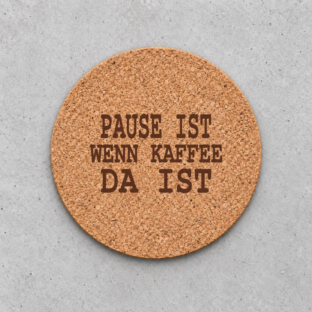 Korkuntersetzer „Pause ist, wenn Kaffee da ist“ – gravierter Spruch | Geschenk für Kaffeefans