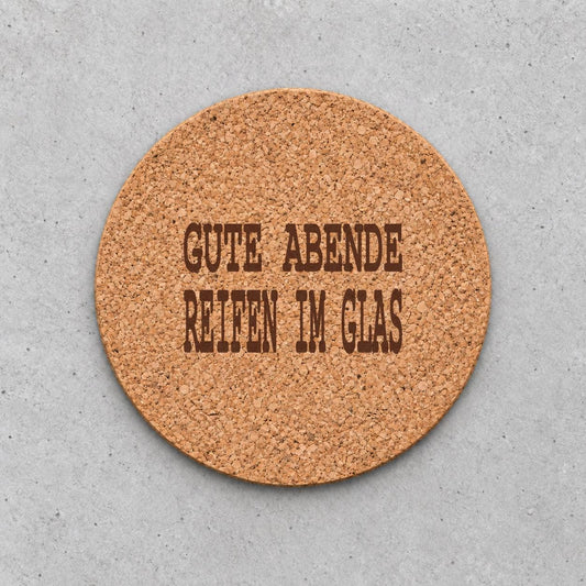 Korkuntersetzer „Gute Abende reifen im Glas“ – gravierter Spruch | Geschenk für Genießer