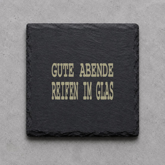 Schieferuntersetzer „Gute Abende reifen im Glas“ – gravierter Spruch | Geschenk für Genießer