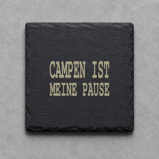 Schieferuntersetzer „Campen ist meine Pause“ – gravierter Spruch | Geschenk für Camper