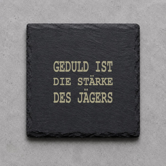 Schieferuntersetzer „Geduld ist die Stärke des Jägers“ – gravierter Spruch | Geschenk für Jäger